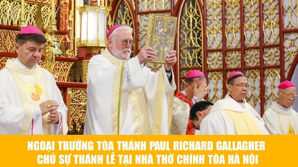 Ngoai truong Toa Thanh Paul Richard Gallagher chu su Thanh le tai Nha tho Chinh toa Ha Noi