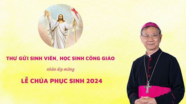 Thu gui sinh vien, hoc sinh Cong giao nhan dip mung le Chua Phuc sinh 2024